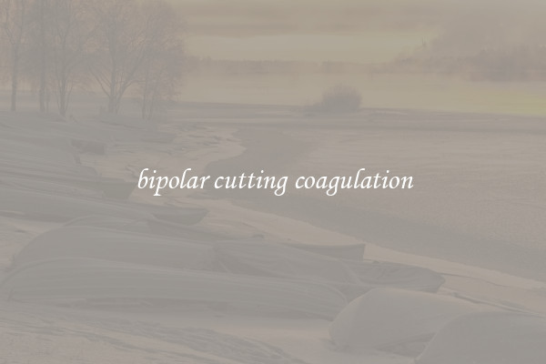 bipolar cutting coagulation