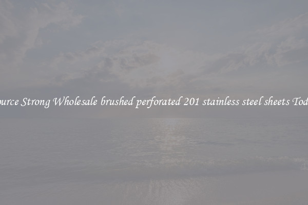 Source Strong Wholesale brushed perforated 201 stainless steel sheets Today