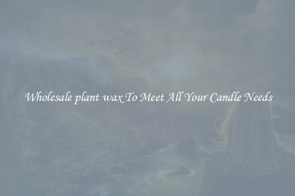 Wholesale plant wax To Meet All Your Candle Needs