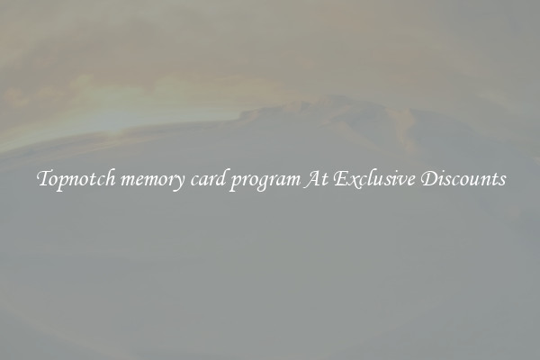 Topnotch memory card program At Exclusive Discounts