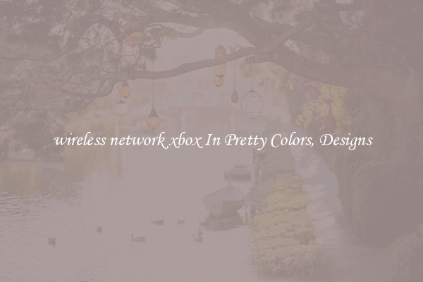 wireless network xbox In Pretty Colors, Designs