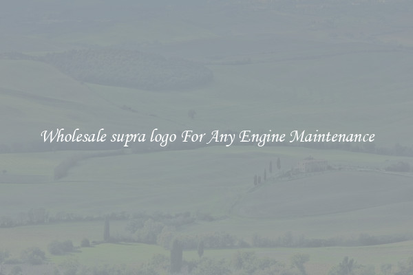 Wholesale supra logo For Any Engine Maintenance