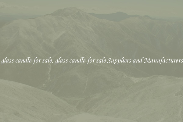 glass candle for sale, glass candle for sale Suppliers and Manufacturers