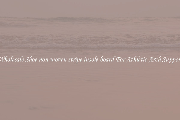 Wholesale Shoe non woven stripe insole board For Athletic Arch Support