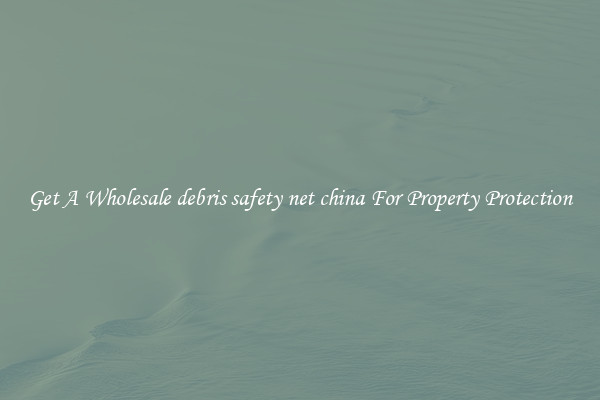 Get A Wholesale debris safety net china For Property Protection