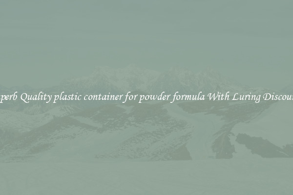 Superb Quality plastic container for powder formula With Luring Discounts