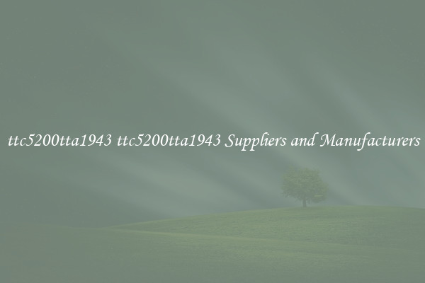 ttc5200tta1943 ttc5200tta1943 Suppliers and Manufacturers