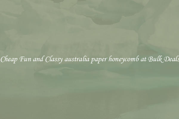 Cheap Fun and Classy australia paper honeycomb at Bulk Deals