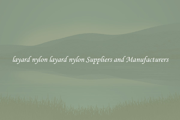 layard nylon layard nylon Suppliers and Manufacturers