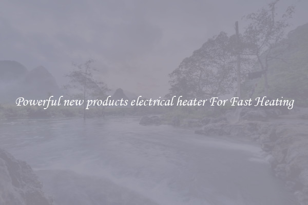 Powerful new products electrical heater For Fast Heating