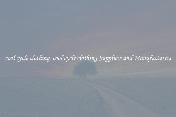 cool cycle clothing, cool cycle clothing Suppliers and Manufacturers