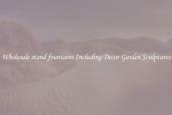 Wholesale stand fountains Including Decor Garden Sculptures