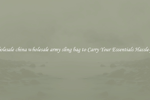 Wholesale china wholesale army sling bag to Carry Your Essentials Hassle-free