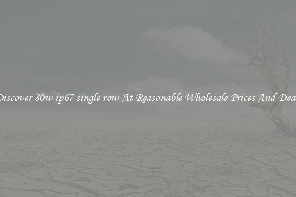 Discover 80w ip67 single row At Reasonable Wholesale Prices And Deals