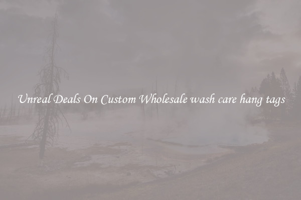 Unreal Deals On Custom Wholesale wash care hang tags