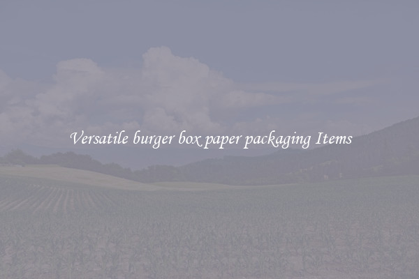 Versatile burger box paper packaging Items