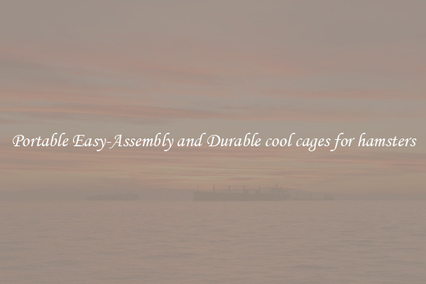 Portable Easy-Assembly and Durable cool cages for hamsters